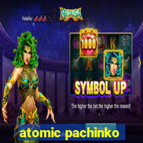 atomic pachinko